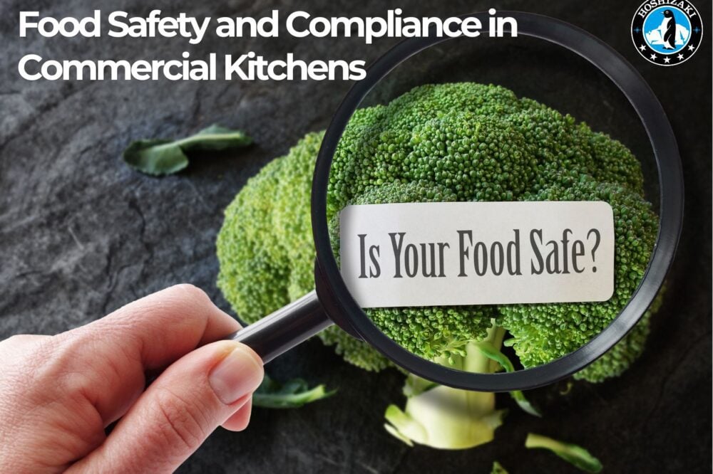 A magnifying glass held over a head of broccoli highlights the text "Is Your Food Safe?", relating to Hoshizaki's role in commercial kitchen food safety and compliance